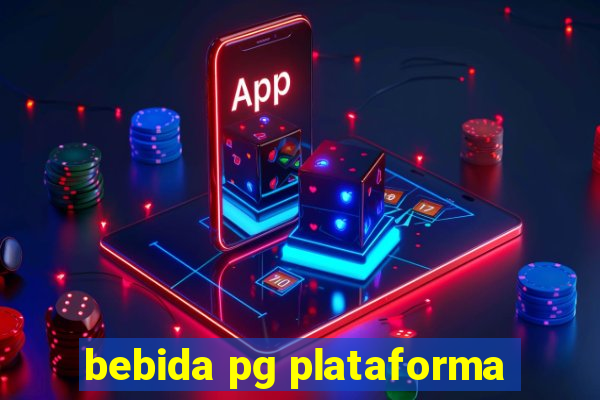 bebida pg plataforma